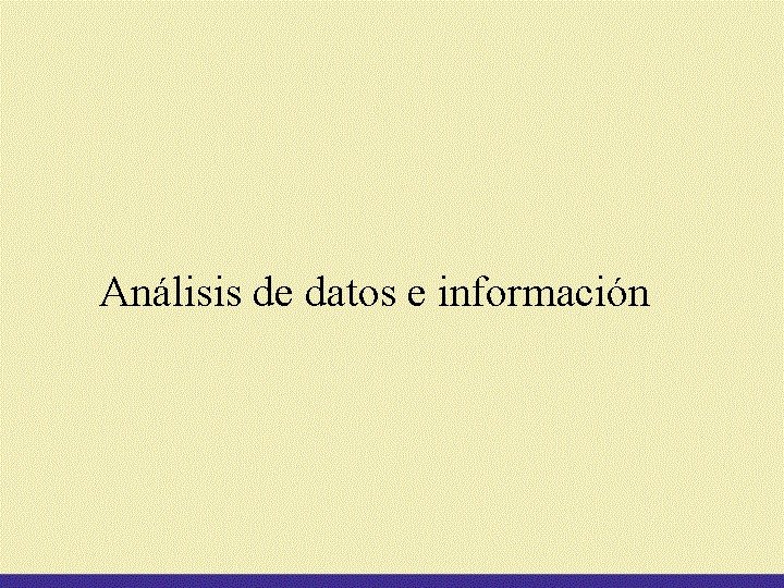 Análisis de datos e información 