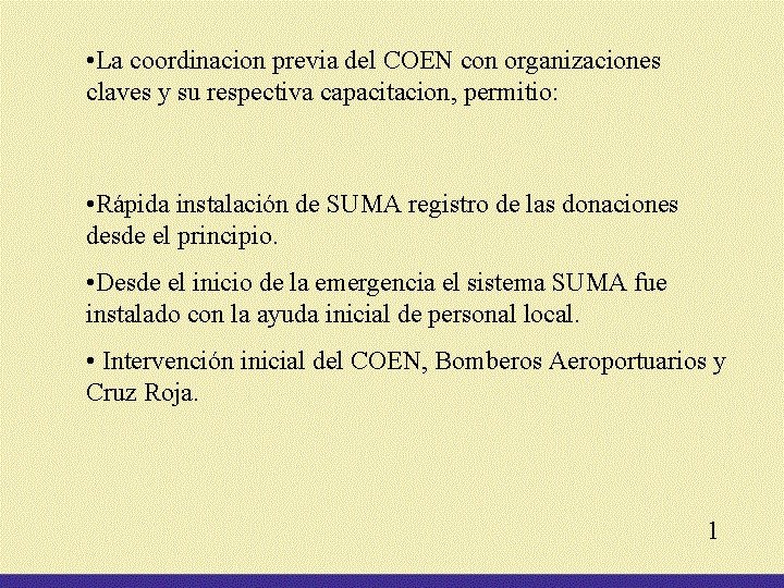 • La coordinacion previa del COEN con organizaciones claves y su respectiva capacitacion,