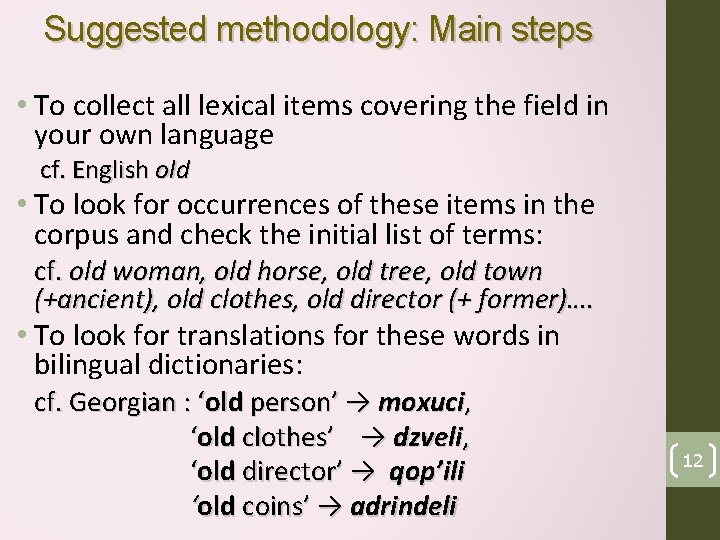 Suggested methodology: Main steps • To collect all lexical items covering the field in