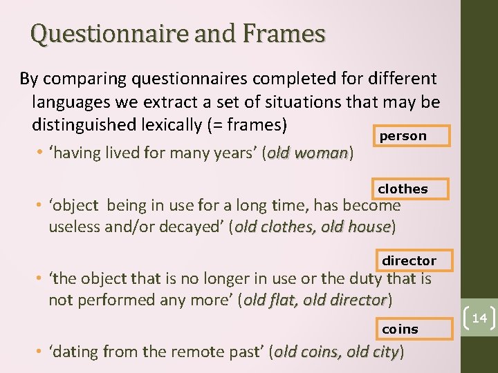 Questionnaire and Frames By comparing questionnaires completed for different languages we extract a set