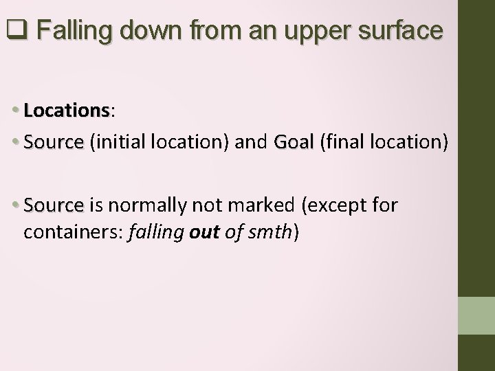 q Falling down from an upper surface • Locations: Locations • Source (initial location)