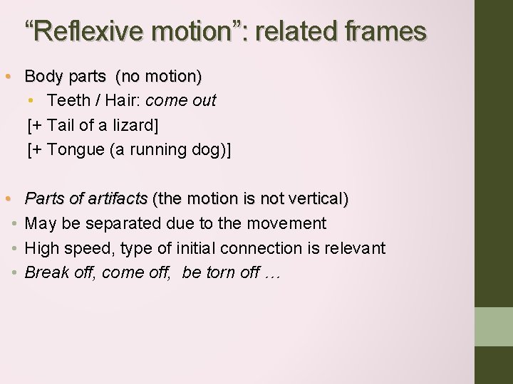 “Reflexive motion”: related frames • Body parts (no motion) • Teeth / Hair: come