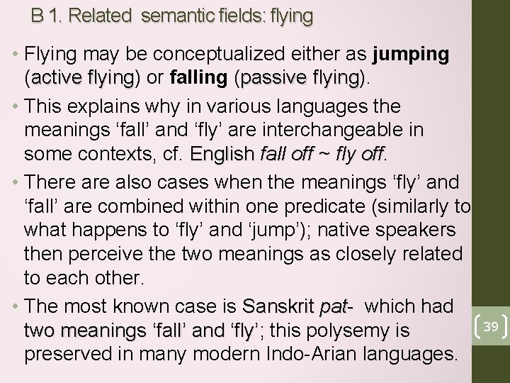 B 1. Related semantic fields: flying • Flying may be conceptualized either as jumping