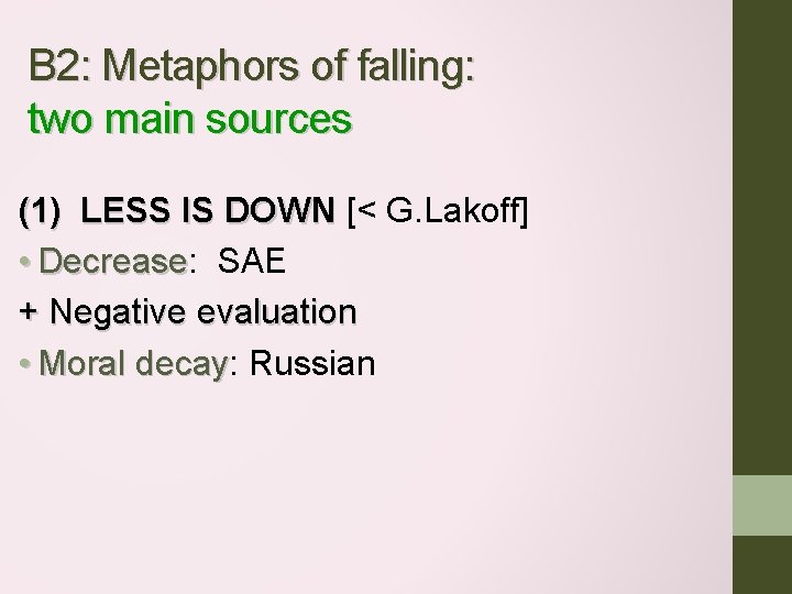 B 2: Metaphors of falling: two main sources (1) LESS IS DOWN [< G.