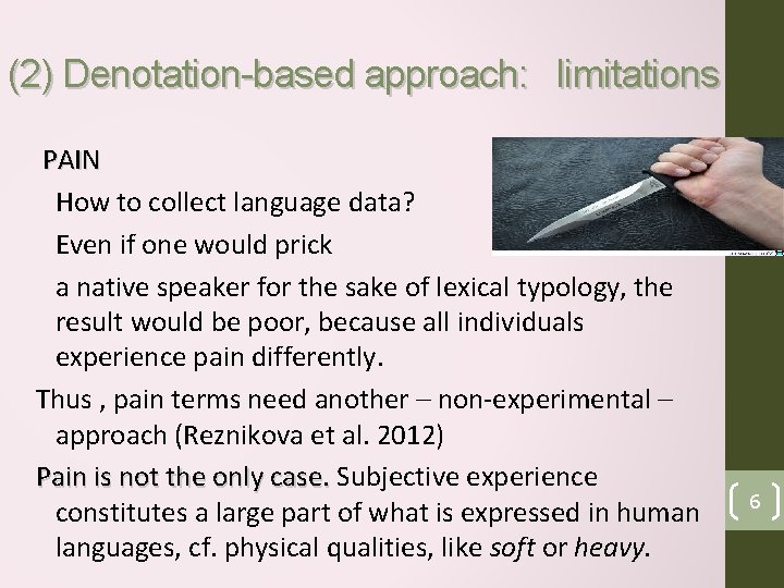 (2) Denotation-based approach: limitations PAIN How to collect language data? Even if one would