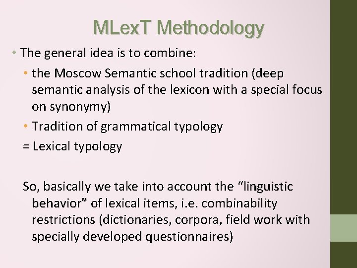 MLex. T Methodology • The general idea is to combine: • the Moscow Semantic