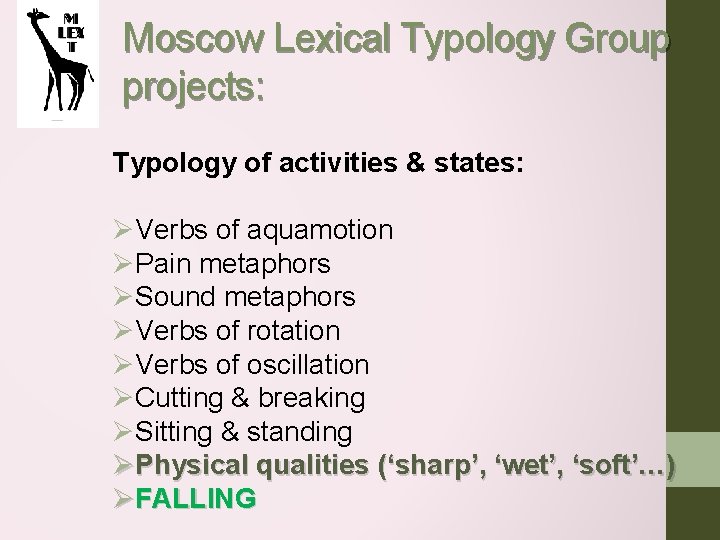 Moscow Lexical Typology Group projects: Typology of activities & states: ØVerbs of aquamotion ØPain