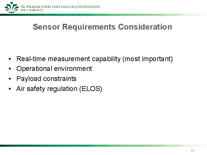 Sensor Requirements Consideration • • Real-time measurement capability (most important) Operational environment Payload constraints