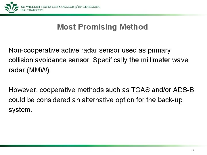 Most Promising Method Non-cooperative active radar sensor used as primary collision avoidance sensor. Specifically