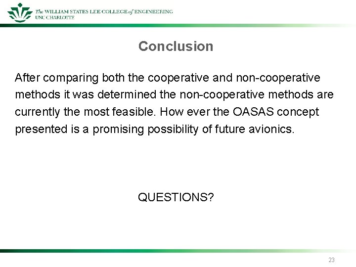 Conclusion After comparing both the cooperative and non-cooperative methods it was determined the non-cooperative