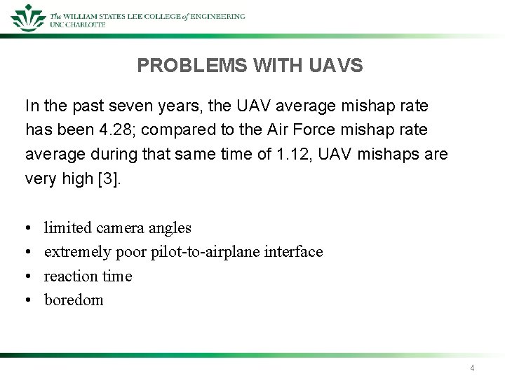 PROBLEMS WITH UAVS In the past seven years, the UAV average mishap rate has