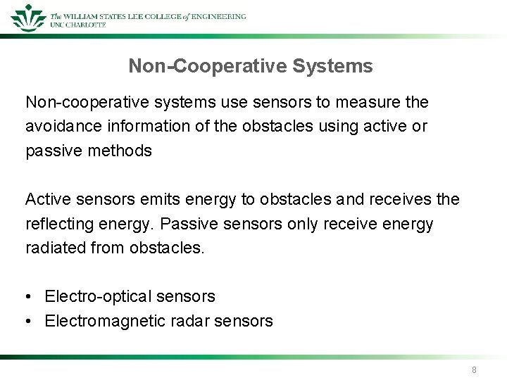 Non-Cooperative Systems Non-cooperative systems use sensors to measure the avoidance information of the obstacles