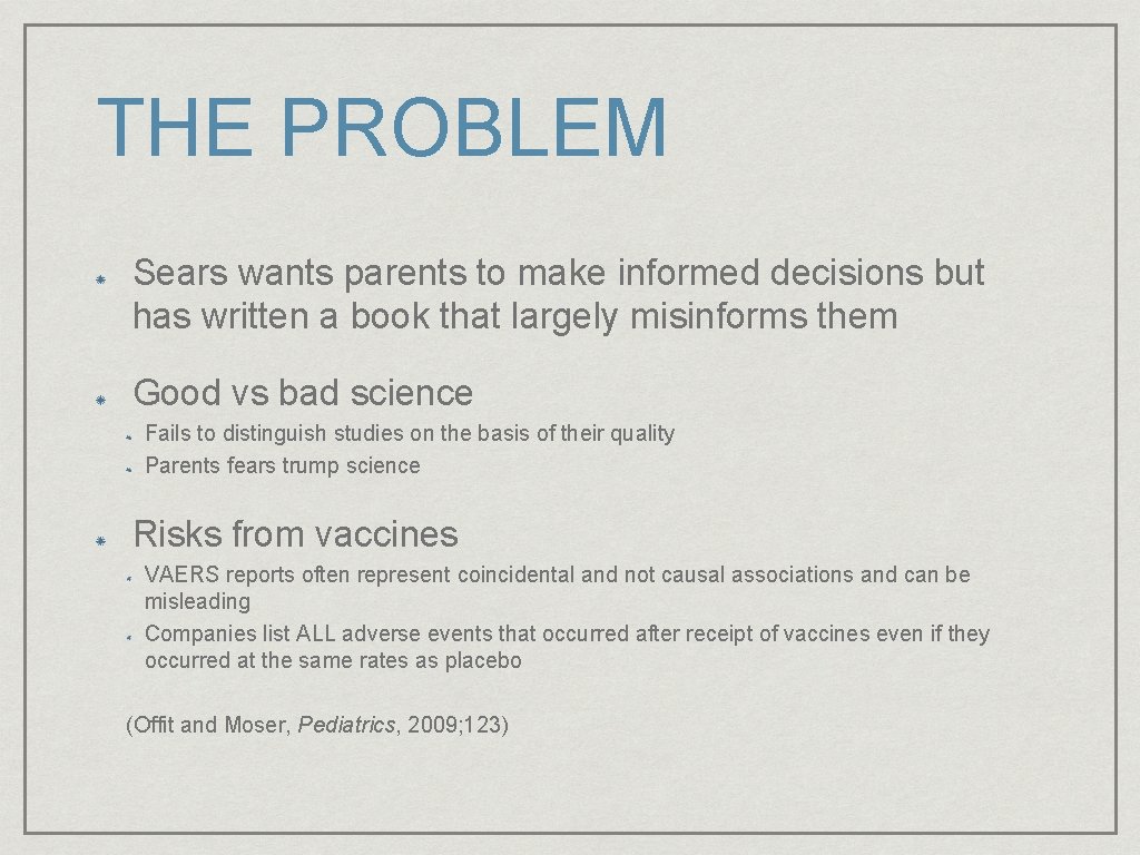 THE PROBLEM Sears wants parents to make informed decisions but has written a book