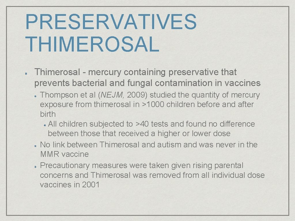 PRESERVATIVES THIMEROSAL Thimerosal - mercury containing preservative that prevents bacterial and fungal contamination in