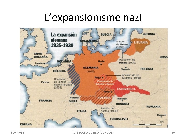 L’expansionisme nazi BUXAWEB LA SEGONA GUERRA MUNDIAL 10 