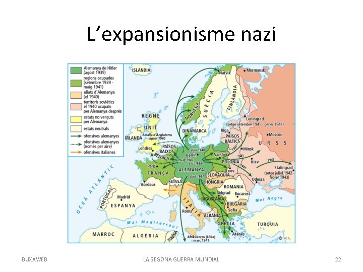 L’expansionisme nazi BUXAWEB LA SEGONA GUERRA MUNDIAL 22 