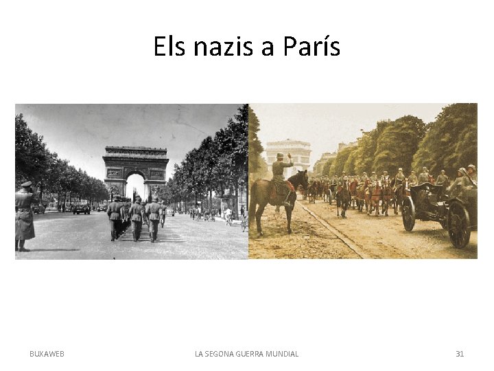Els nazis a París BUXAWEB LA SEGONA GUERRA MUNDIAL 31 