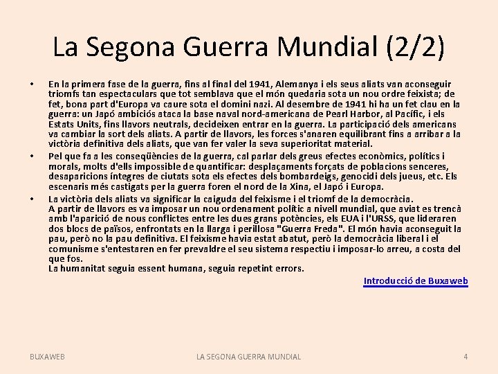 La Segona Guerra Mundial (2/2) • • • En la primera fase de la