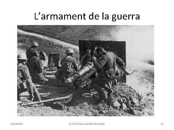 L’armament de la guerra BUXAWEB LA SEGONA GUERRA MUNDIAL 42 