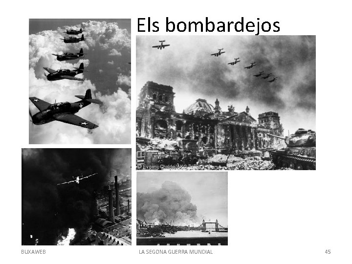 Els bombardejos BUXAWEB LA SEGONA GUERRA MUNDIAL 45 