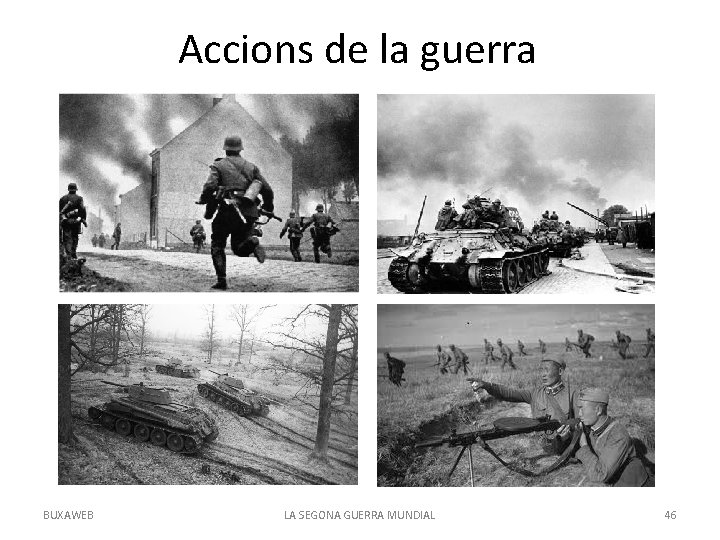 Accions de la guerra BUXAWEB LA SEGONA GUERRA MUNDIAL 46 