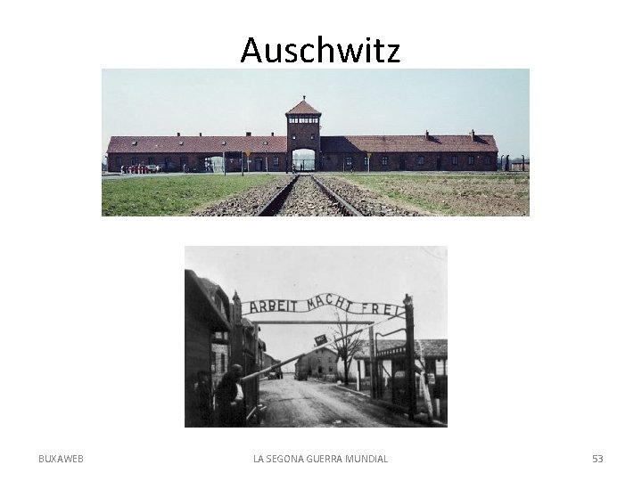 Auschwitz BUXAWEB LA SEGONA GUERRA MUNDIAL 53 