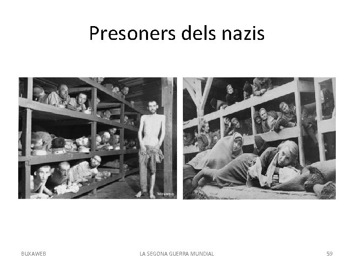 Presoners dels nazis BUXAWEB LA SEGONA GUERRA MUNDIAL 59 