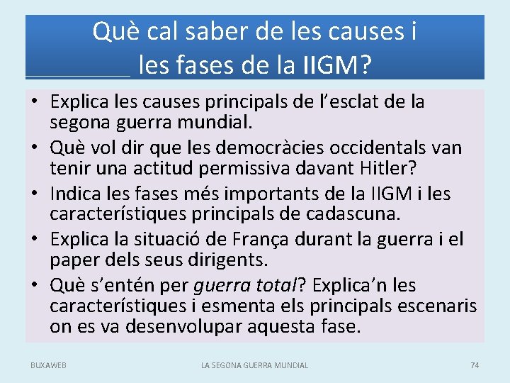 Què cal saber de les causes i les fases de la IIGM? • Explica
