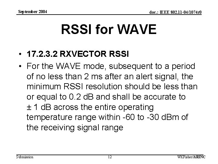 September 2004 doc. : IEEE 802. 11 -04/1074 r 0 RSSI for WAVE •