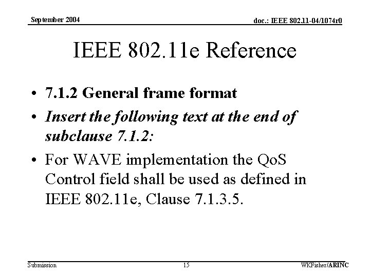 September 2004 doc. : IEEE 802. 11 -04/1074 r 0 IEEE 802. 11 e