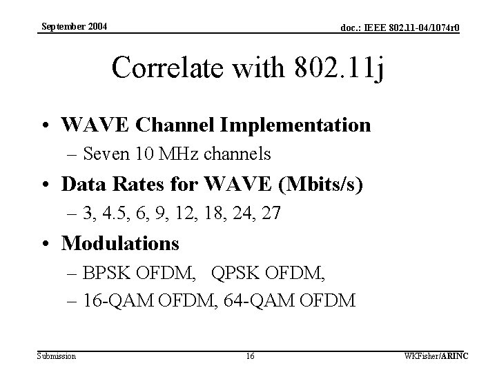 September 2004 doc. : IEEE 802. 11 -04/1074 r 0 Correlate with 802. 11