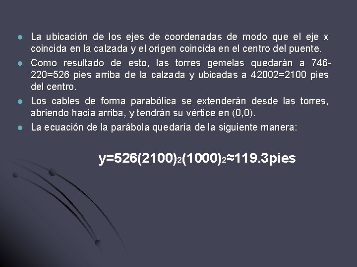 l l La ubicación de los ejes de coordenadas de modo que el eje