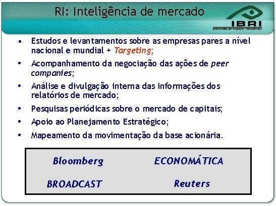 RI: Inteligência de mercado • Estudos e levantamentos sobre as empresas pares a nível
