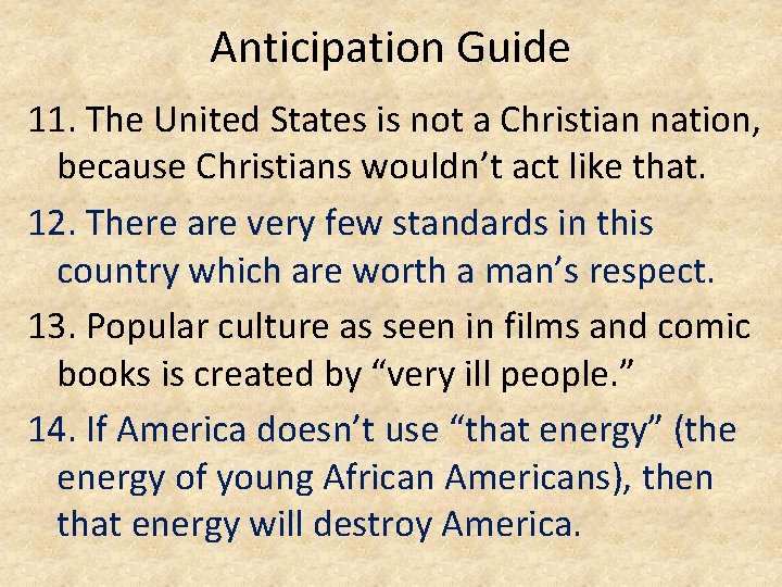 Anticipation Guide 11. The United States is not a Christian nation, because Christians wouldn’t