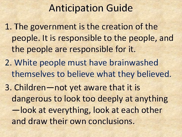 Anticipation Guide 1. The government is the creation of the people. It is responsible