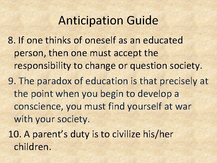 Anticipation Guide 8. If one thinks of oneself as an educated person, then one