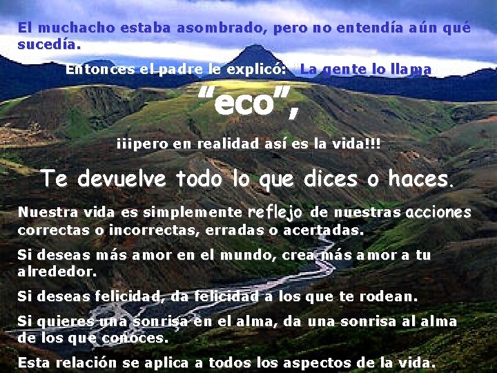 El muchacho estaba asombrado, pero no entendía aún qué sucedía. Entonces el padre le