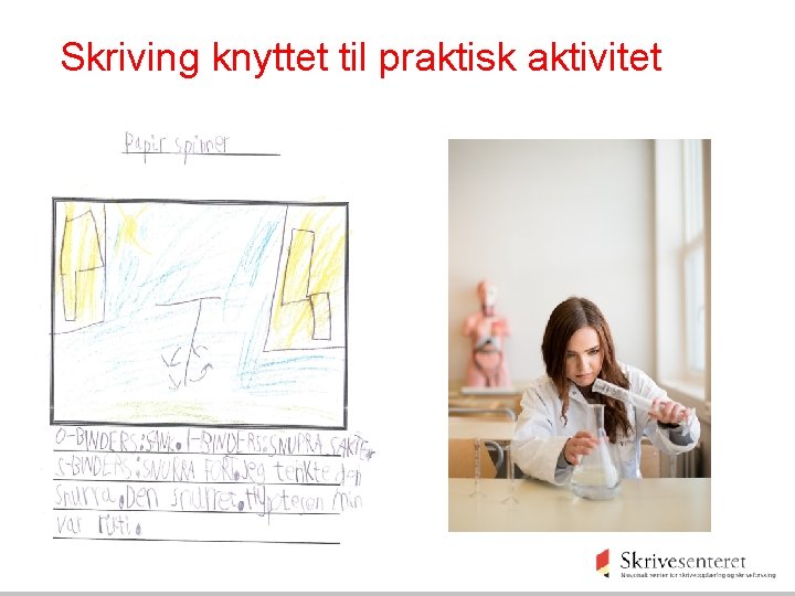 Skriving knyttet til praktisk aktivitet 