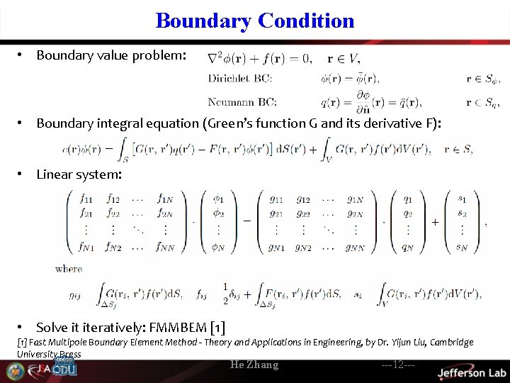 Boundary Condition • Boundary value problem: • Boundary integral equation (Green’s function G and