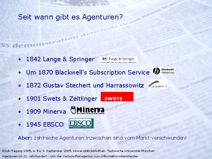 Seit wann gibt es Agenturen? • 1842 Lange & Springer • Um 1870 Blackwell‘s