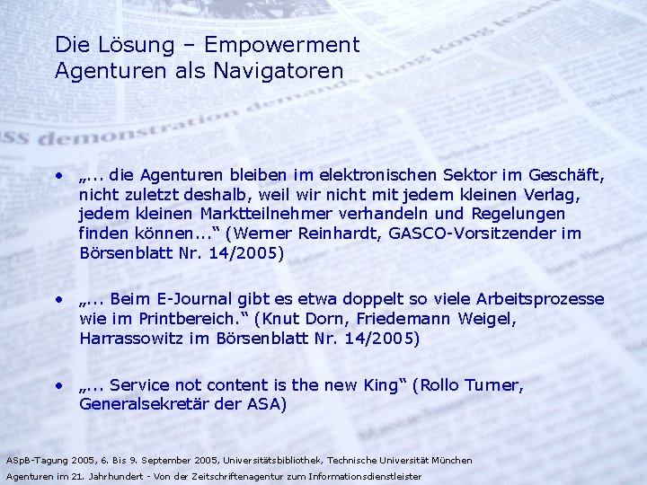 Die Lösung – Empowerment Agenturen als Navigatoren • „. . . die Agenturen bleiben