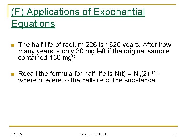 (F) Applications of Exponential Equations n The half-life of radium-226 is 1620 years. After