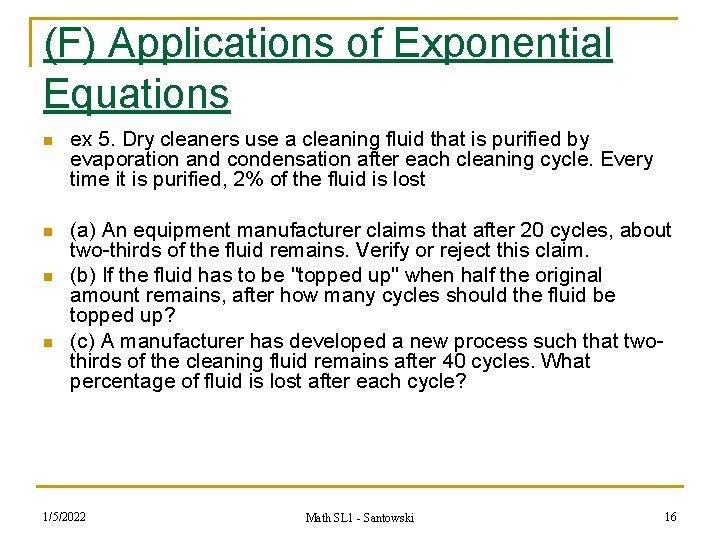 (F) Applications of Exponential Equations n ex 5. Dry cleaners use a cleaning fluid