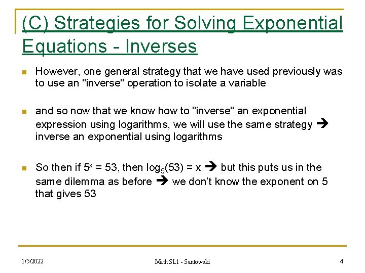 (C) Strategies for Solving Exponential Equations - Inverses n However, one general strategy that