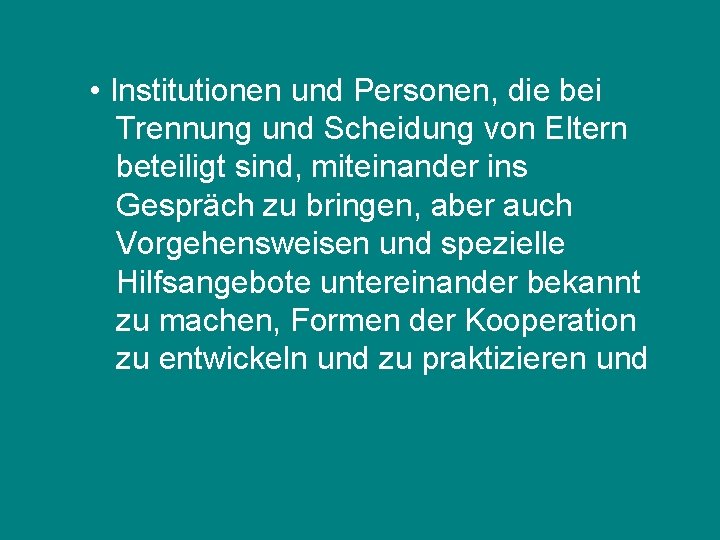  • Institutionen und Personen, die bei Trennung und Scheidung von Eltern beteiligt sind,