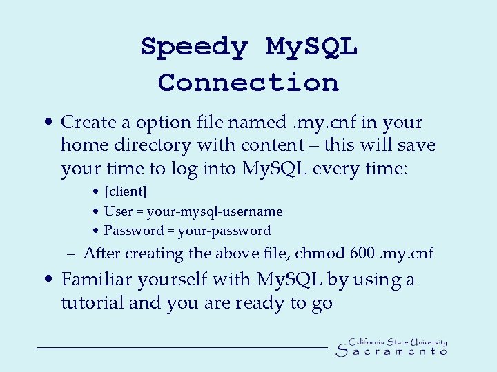 Speedy My. SQL Connection • Create a option file named. my. cnf in your