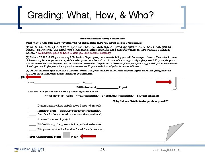 Grading: What, How, & Who? Self-Evaluation and Group Collaboration What to Do. Use the