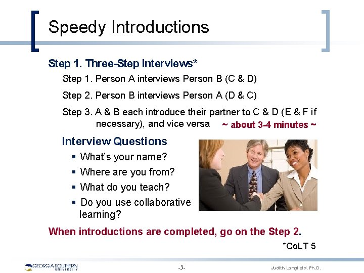 Speedy Introductions Step 1. Three-Step Interviews* Step 1. Person A interviews Person B (C