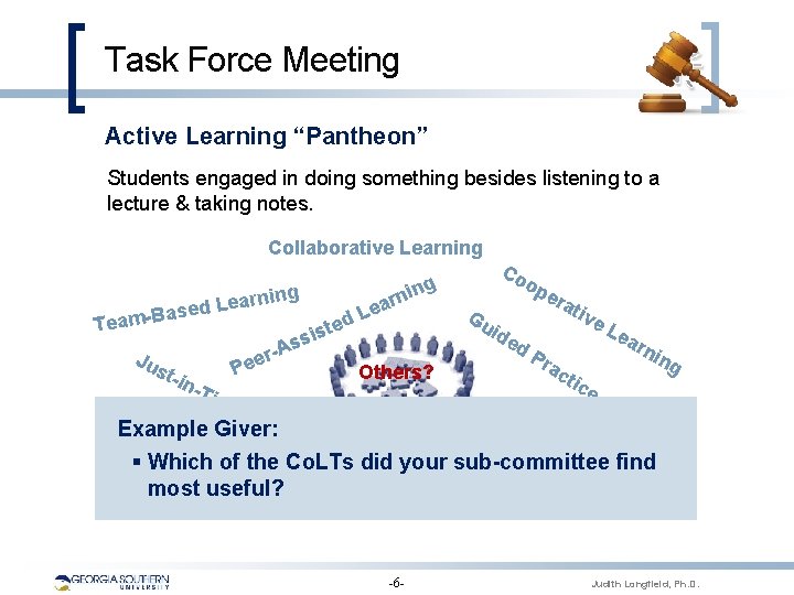 Task Force Meeting Active Learning “Pantheon” Students engaged in doing something besides listening to