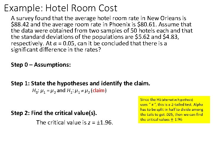 Example: Hotel Room Cost A survey found that the average hotel room rate in